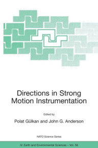 Title: Directions in Strong Motion Instrumentation: Proceedings of the NATO SFP Workshop on Future Directions in Instrumentation for Strong Motion and Engineering Seismology, Kusadasi, Izmir, May 17-21, 2004, Author: Polat Gïlkan
