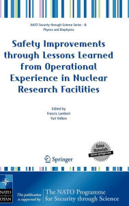 Title: Safety Improvements through Lessons Learned from Operational Experience in Nuclear Research Facilities / Edition 1, Author: Francis  Lambert