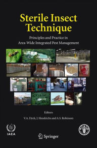 Title: Sterile Insect Technique: Principles and Practice in Area-Wide Integrated Pest Management, Author: V.A. Dyck