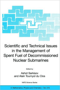 Title: Scientific and Technical Issues in the Management of Spent Fuel of Decommissioned Nuclear Submarines / Edition 1, Author: Ashot Sarkisov