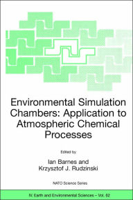 Title: Environmental Simulation Chambers: Application to Atmospheric Chemical Processes, Author: Ian Barnes
