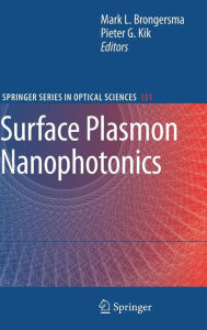 Title: Surface Plasmon Nanophotonics / Edition 1, Author: Mark L. Brongersma