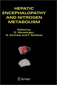 Title: Hepatic Encephalopathy and Nitrogen Metabolism / Edition 1, Author: D. Hïussinger