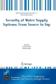 Title: Security of Water Supply Systems: from Source to Tap / Edition 1, Author: Jaroslav Pollert