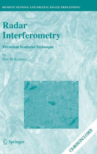 Title: Radar Interferometry: Persistent Scatterer Technique / Edition 1, Author: Bert M. Kampes