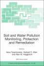 Soil and Water Pollution Monitoring, Protection and Remediation / Edition 1