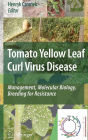 Alternative view 2 of Tomato Yellow Leaf Curl Virus Disease: Management, Molecular Biology, Breeding for Resistance / Edition 1