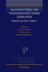 Title: Allocating Public and Private Resources across Generations: Riding the Age Waves - Volume 2, Author: Anne H. Gauthier