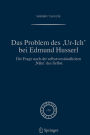 Das Problem des ,Ur-Ich' bei Edmund Husserl: Die Frage nach der selbstverständlichen ,Nähe' des Selbst