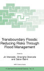 Transboundary Floods: Reducing Risks Through Flood Management / Edition 1