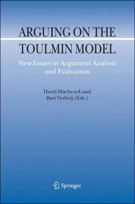 Title: Arguing on the Toulmin Model: New Essays in Argument Analysis and Evaluation / Edition 1, Author: David Hitchcock