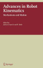 Advances in Robot Kinematics: Mechanisms and Motion