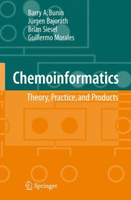 Title: Chemoinformatics: Theory, Practice, & Products / Edition 1, Author: Barry A. Bunin