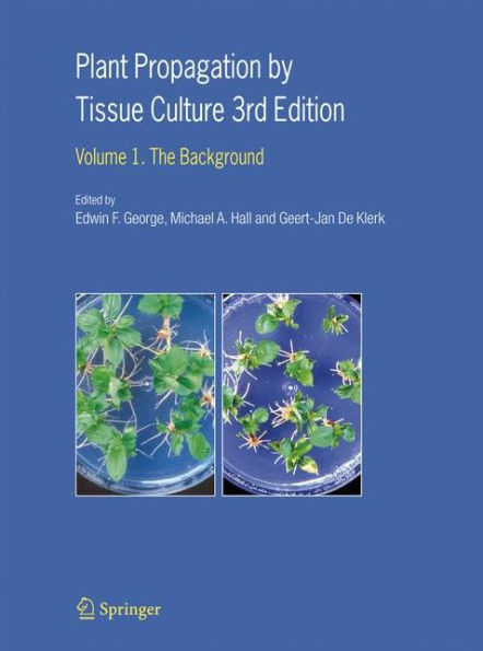 Plant Propagation by Tissue Culture: Volume 1. The Background / Edition 3