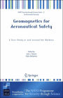 Geomagnetics for Aeronautical Safety: A Case Study in and around the Balkans / Edition 1