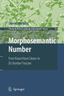Morphosemantic Number:: From Kiowa Noun Classes to UG Number Features / Edition 1