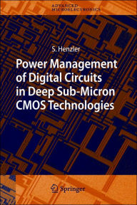 Title: Power Management of Digital Circuits in Deep Sub-Micron CMOS Technologies / Edition 1, Author: Stephan Henzler