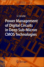Power Management of Digital Circuits in Deep Sub-Micron CMOS Technologies