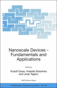 Title: Nanoscale Devices - Fundamentals and Applications / Edition 1, Author: Rudolf Gross