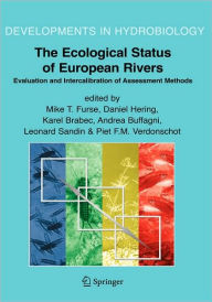 Title: The Ecological Status of European Rivers: Evaluation and Intercalibration of Assessment Methods / Edition 1, Author: Mike T. Furse