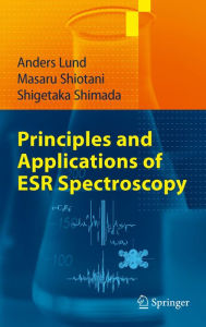 Title: Principles and Applications of ESR Spectroscopy, Author: Anders Lund
