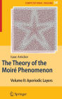 The Theory of the Moiré Phenomenon: Volume II Aperiodic Layers / Edition 1
