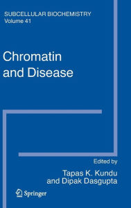 Title: Chromatin and Disease / Edition 1, Author: Tapas K. Kundu