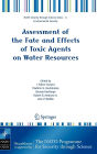 Assessment of the Fate and Effects of Toxic Agents on Water Resources / Edition 1