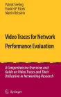 Video Traces for Network Performance Evaluation: A Comprehensive Overview and Guide on Video Traces and Their Utilization in Networking Research / Edition 1