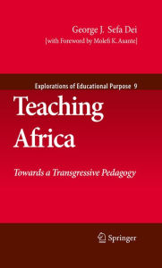 Title: Teaching Africa: Towards a Transgressive Pedagogy, Author: George J. Sefa Dei