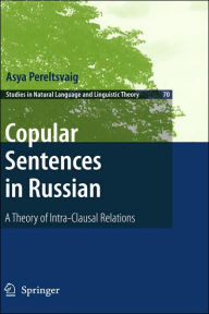 Title: Copular Sentences in Russian: A Theory of Intra-Clausal Relations / Edition 1, Author: Asya Pereltsvaig