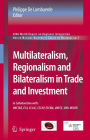Multilateralism, Regionalism and Bilateralism in Trade and Investment: 2006 World Report on Regional Integration / Edition 1