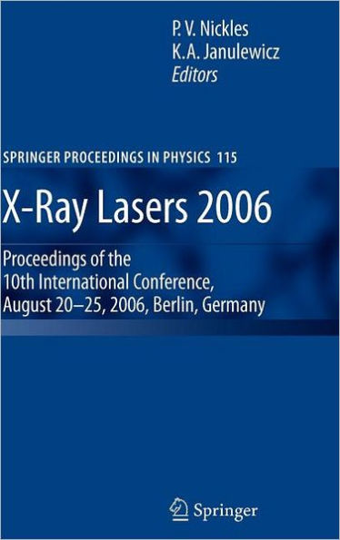 X-Ray Lasers 2006: Proceedings of the 10th International Conference, August 20-25, 2006, Berlin, Germany