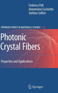 Title: Photonic Crystal Fibers: Properties and Applications / Edition 1, Author: F. Poli