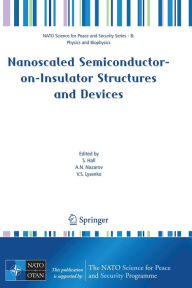 Title: Nanoscaled Semiconductor-on-Insulator Structures and Devices / Edition 1, Author: S. Hall