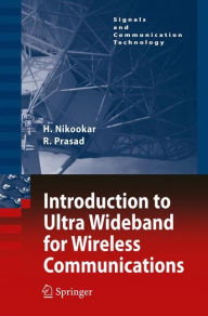 Title: Introduction to Ultra Wideband for Wireless Communications / Edition 1, Author: Homayoun Nikookar
