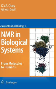 Title: NMR in Biological Systems: From Molecules to Human / Edition 1, Author: K.V.R. Chary