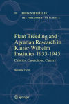 Alternative view 1 of Plant Breeding and Agrarian Research in Kaiser-Wilhelm-Institutes 1933-1945: Calories, Caoutchouc, Careers