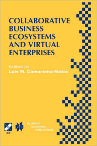 Title: Collaborative Business Ecosystems and Virtual Enterprises: IFIP TC5 / WG5.5 Third Working Conference on Infrastructures for Virtual Enterprises (PRO-VE'02) May 1-3, 2002, Sesimbra, Portugal / Edition 1, Author: Luis M. Camarinha-Matos