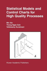 Title: Statistical Models and Control Charts for High-Quality Processes / Edition 1, Author: Min Xie