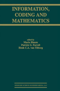 Title: Information, Coding and Mathematics: Proceedings of Workshop honoring Prof. Bob McEliece on his 60th birthday / Edition 1, Author: Mario Blaum