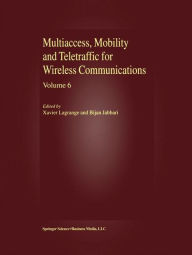 Title: Multiaccess, Mobility and Teletraffic for Wireless Communications, volume 6 / Edition 1, Author: Xavier Lagrange
