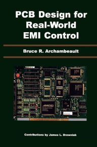 Title: PCB Design for Real-World EMI Control / Edition 1, Author: Bruce R. Archambeault