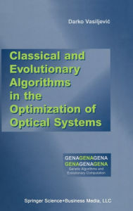 Title: Classical and Evolutionary Algorithms in the Optimization of Optical Systems, Author: Darko Vasiljevic