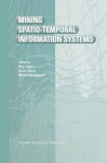 Alternative view 1 of Mining Spatio-Temporal Information Systems