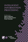 Intelligent Information Processing: IFIP 17th World Computer Congress - TC12 Stream on Intelligent Information Processing August 25-30, 2002, Montréal, Québec, Canada