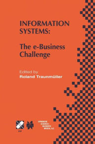 Title: Information Systems: The e-Business Challenge / Edition 1, Author: Roland Traunmüller