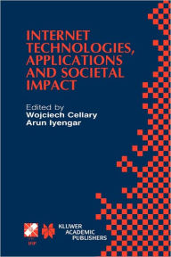 Title: Internet Technologies, Applications and Societal Impact: IFIP TC6 / WG6.4 Workshop on Internet Technologies, Applications and Societal Impact (WITASI 2002) October 10-11, 2002, Wroclaw, Poland / Edition 1, Author: Wojciech Cellary