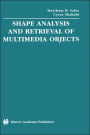 Shape Analysis and Retrieval of Multimedia Objects / Edition 1