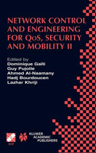 Title: Network Control and Engineering for QoS, Security and Mobility: IFIP TC6 / WG6.2 & WG6.7 Conference on Network Control and Engineering for QoS, Security and Mobility (Net-Con 2002) October 23-25, 2002, Paris, France / Edition 1, Author: Dominique Gaïti